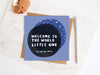 Welcome To The World Little One Greetings Card